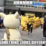 Mimikyu | HMMMMM; SOMETHING LOOKS DIFFERNT | image tagged in mimikyu,pokemon | made w/ Imgflip meme maker