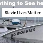 blank doing blank things | Slavic Lives Matter | image tagged in blank doing blank things,slavic lives matter | made w/ Imgflip meme maker