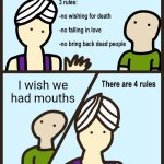 Genie Rules Meme | I wish we had mouths | image tagged in genie rules meme,memes,funny | made w/ Imgflip meme maker