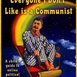 Everyone I don’t like is a communist