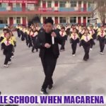 The Whole School When Macarena Come On | THE WHOLE SCHOOL WHEN MACARENA COME ON | image tagged in gifs,dance,funny | made w/ Imgflip video-to-gif maker