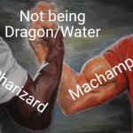 Not being Dragon/Water meme | Not being Dragon/Water; Machamp; Charizard | image tagged in memes,epic handshake,pokemon,pokemon memes | made w/ Imgflip meme maker