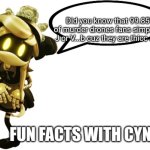 Itz facts | Did you know that 99.85% of murder drones fans simply for J or V...b cuz they are thicc af💀 | image tagged in fun facts with cyn | made w/ Imgflip meme maker