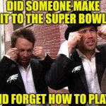 So the Chiefs play football right? They aren't a golf team or something? | DID SOMEONE MAKE IT TO THE SUPER BOWL; AND FORGET HOW TO PLAY? | image tagged in aww did someone get addicted to crack,kansas city chiefs,philadelphia eagles,superbowl,victory,nfl football | made w/ Imgflip meme maker