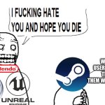 Steam | WE LOVE OUR USERS AND ALWAYS TRY TO HELP THEM WHENEVER WE CAN | image tagged in i hate you and i hope you die,steam,gaming,fun | made w/ Imgflip meme maker