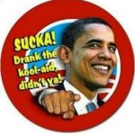 Obama drink the Kool Aid