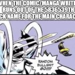 djthyh5grgfgt v hugfdgvfgcfebvfgh bhgmngjiyujguhedbfedsdfdchlm,/ | WHEN THE COMIC/MANGA WRITER RUNS OUT OF THE 5836539TH ATACK NAME FOR THE MAIN CHARACTER: | image tagged in random bullshit go,wtf,comics,manga,moon knight,lol so funny | made w/ Imgflip meme maker