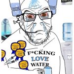 i love water meme