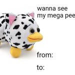 wanna see my mega peepy?