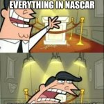 This Is Where I'd Put My Trophy If I Had One | DENNY HAMLIN BEING APPLAUDED FOR ACHIEVING EVERYTHING IN NASCAR; DENNY HAMLIN REALIZING HE NEEDS A CHAMPIONSHIP! | image tagged in memes,this is where i'd put my trophy if i had one | made w/ Imgflip meme maker