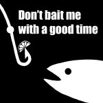 Good bait