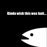 Bait wish