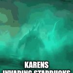 i'll have a coffee mocha | KARENS INVADING STARBUCKS | image tagged in gifs,kung fu panda | made w/ Imgflip video-to-gif maker