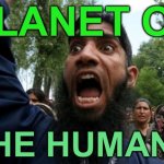 Planet of the Humans | PLANET OF; THE HUMANS | image tagged in muslim rage boy 2,anti-religion,islamic terrorism,abrahamic religions,humans,god religion universe | made w/ Imgflip meme maker