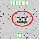 Free | FUK COIN; FUK | image tagged in free | made w/ Imgflip meme maker