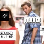 edith memes | TRADER; MANUAL TRADING STRATEGIES; EDITH SUPER AI OPTIMIZATION | image tagged in distracted boyfriend | made w/ Imgflip meme maker