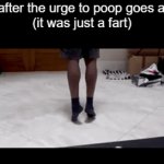 best feeling ever | me after the urge to poop goes away
(it was just a fart) | image tagged in gifs,funny,memes | made w/ Imgflip video-to-gif maker