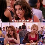 Mean Girls you can't sit with us meme