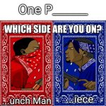 One P... | One P______; ...unch Man; ...iece | image tagged in which side are you on,one punch man,one piece,anime | made w/ Imgflip meme maker