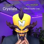 Trade Offer | Crystals; Infinite loyalty 2 me | image tagged in trade offer | made w/ Imgflip meme maker