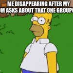 everyone has that one groupchat | ME DISAPPEARING AFTER MY MOM ASKS ABOUT THAT ONE GROUPCHAT | image tagged in gifs,funny,frontpage | made w/ Imgflip video-to-gif maker