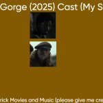 The Gorge (2025) Cast (My Style) meme