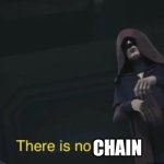 There is no chain