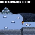 You think they’re weak until… | UNDERESTIMATION BE LIKE: | image tagged in gifs,undertale,memes,funny | made w/ Imgflip video-to-gif maker