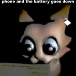 unforseen event | when i don't charge my phone and the battery goes down | image tagged in gwuh | made w/ Imgflip meme maker