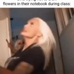 can they draw anything else? | Girls trying not to draw flowers in their notebook during class: | image tagged in gifs,girls,flowers,funny,so true,school | made w/ Imgflip video-to-gif maker