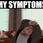 My Allergies Are Acting Up | MY SYMPTOMS | image tagged in gifs,memes,allergies,help,suffering,sickness | made w/ Imgflip video-to-gif maker