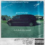 Moons. good kid, m.A.A.d city temp