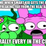 Classic classes | THAT TIME WHEN SMART KID GETS THE ANSWER THAT’S FREAKING FAR FROM THE REAL ANSWER; LITERALLY EVERY IN THE CLASSROOM | image tagged in shocked sprunkers,class,nerd,stuff | made w/ Imgflip meme maker