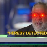 Heresy detected