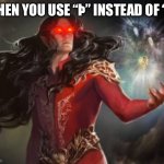 Feanor | WHEN YOU USE “Þ” INSTEAD OF “S” | image tagged in feanor,grammar,ye olde englishman,english | made w/ Imgflip meme maker