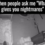 What I think about often when going to bed | When people ask me "What 
gives you nightmares" | image tagged in gifs,freak out,spider,sleeping | made w/ Imgflip video-to-gif maker