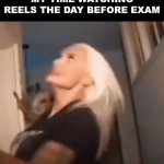 Image Title | ME IF I DONT WASTE MY TIME WATCHING REELS THE DAY BEFORE EXAM | image tagged in gifs,memes,school | made w/ Imgflip video-to-gif maker