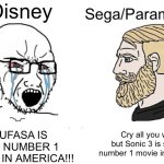 The Mufasa argument be like | Disney; Sega/Paramount; Cry all you want but Sonic 3 is still the number 1 movie in America. MUFASA IS THE NUMBER 1 MOVIE IN AMERICA!!! | image tagged in soyboy vs yes chad,disney,sega,sonic the hedgehog,paramount | made w/ Imgflip meme maker