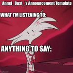 Angel_Dust’s Announcement Template meme