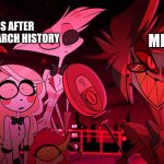 Alastor Hazbin Hotel | ME; MY CLASS AFTER SEEING MY SEARCH HISTORY | image tagged in alastor hazbin hotel | made w/ Imgflip meme maker