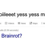 Did you mean? | Skibiti toiileeet yess yess meep meep; Brainrot? | image tagged in did you mean | made w/ Imgflip meme maker