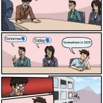 When is Deltarune coming out? | When is Deltarune coming out tomorrow? Tomorrow🗣; Today🗣; Somewhere in 2025 | image tagged in memes,boardroom meeting suggestion,deltarune,undertale,funny | made w/ Imgflip meme maker