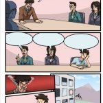 New Improved Board Room Suggestions meme