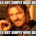 One Does Not Simply Have Dementia | ONE DOES NOT SIMPLY HAVE DEMENTIA; ONE DOES NOT SIMPLY HAVE DEMENTIA | image tagged in memes,one does not simply | made w/ Imgflip meme maker