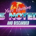 Your opinion is noted and discarded