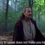 The ability to speak does not make you intelligent.
