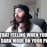 I just found dark mode for iPhone | THAT FEELING WHEN YOU FIND DARK MODE ON YOUR PHONE | image tagged in gifs,memes,funny,hell yeah,dark mode,brightness | made w/ Imgflip video-to-gif maker