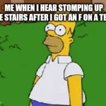 I'm Doomed | ME WHEN I HEAR STOMPING UP THE STAIRS AFTER I GOT AN F ON A TEST: | image tagged in gifs,doomed,relatable,funny,memes | made w/ Imgflip video-to-gif maker