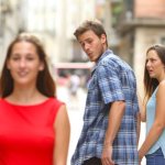 Distracted Boyfriend