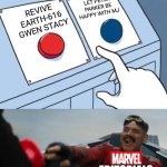 What making a Spider-Man comic feels like right now | LET PETER PARKER BE HAPPY WITH MJ; REVIVE EARTH-616 GWEN STACY; EDITORIALS | image tagged in sonic button decision,memes,funny,marvel,spiderman,comics | made w/ Imgflip meme maker